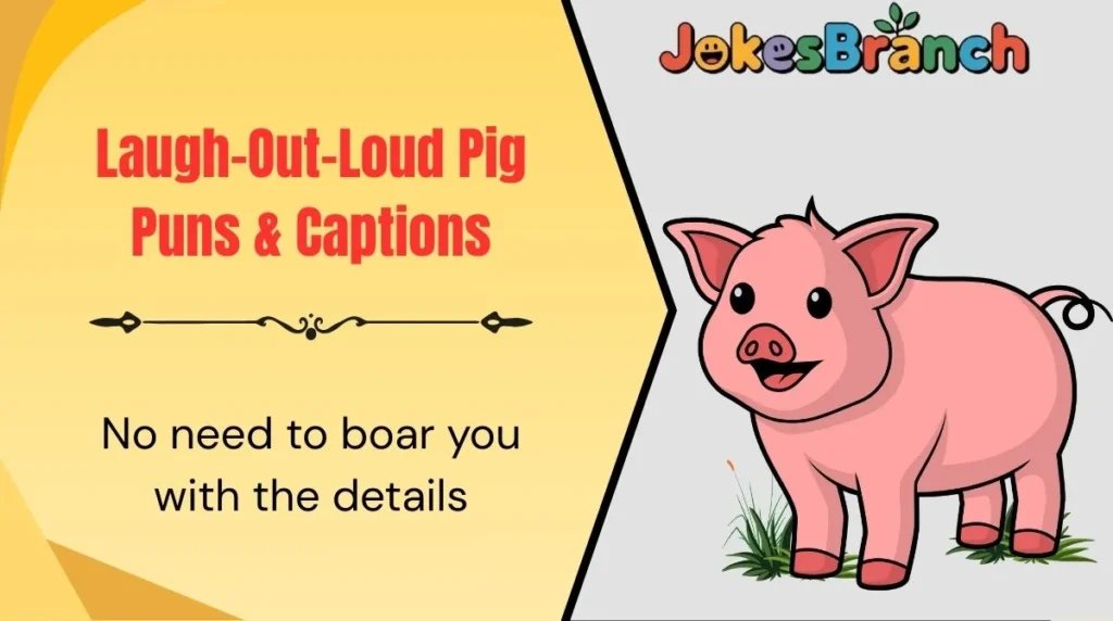 Laugh-Out-Loud Pig Puns & Captions