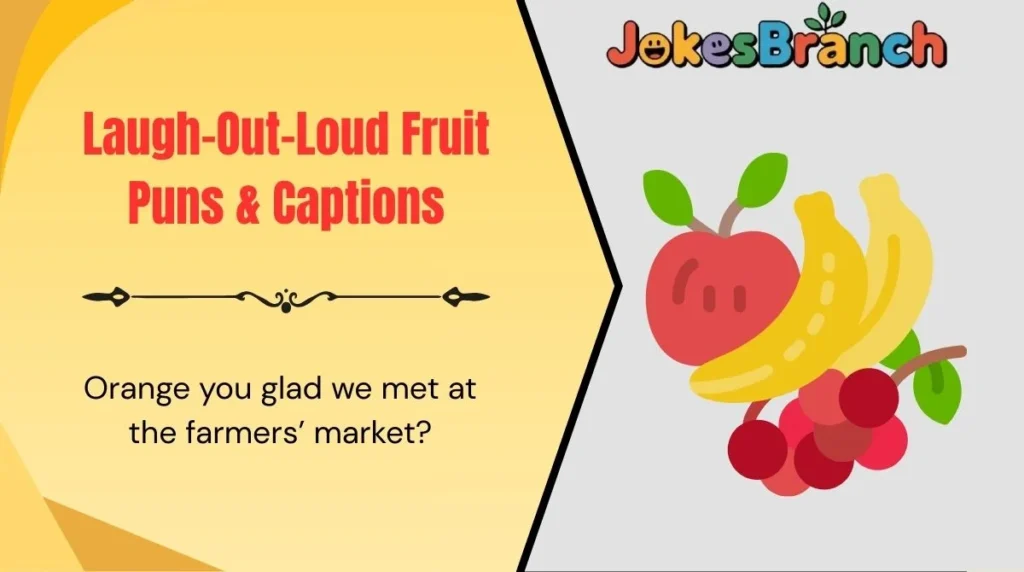 Laugh-Out-Loud Fruit Puns & Captions