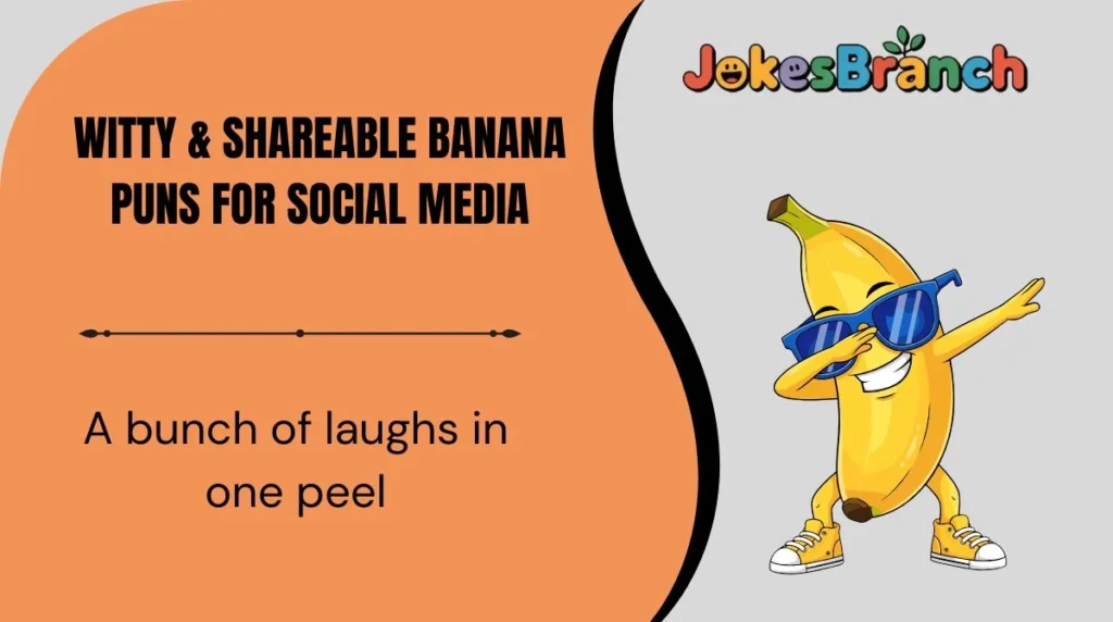 Witty & Shareable Banana Puns for Social Media