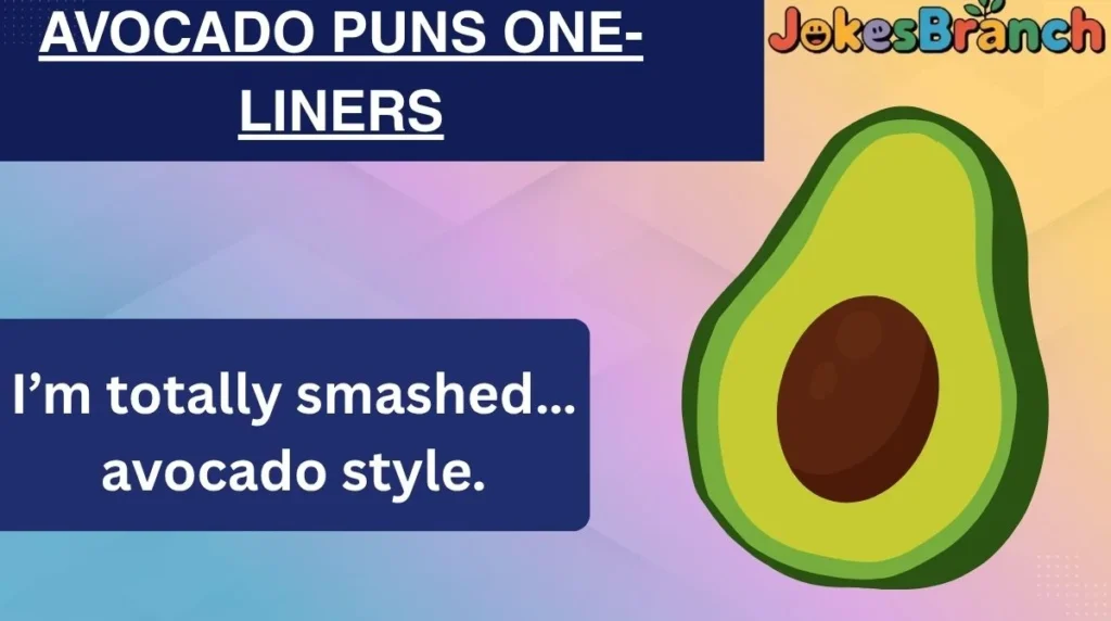 Avocado Puns One-Liners
