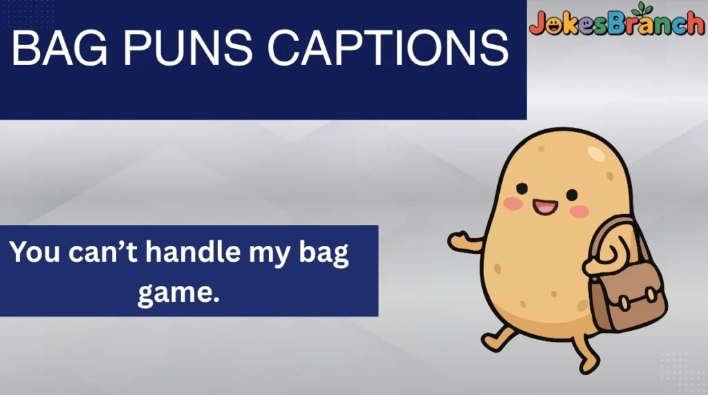 Bag Puns Captions