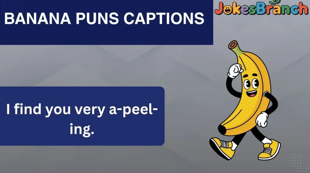 Banana Puns Captions