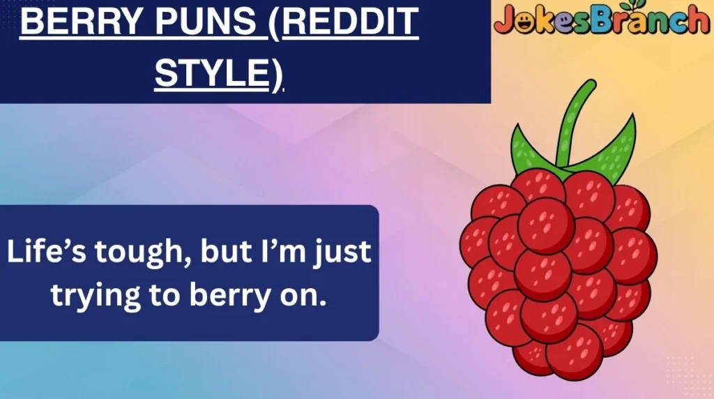 Berry Puns (Reddit Style)