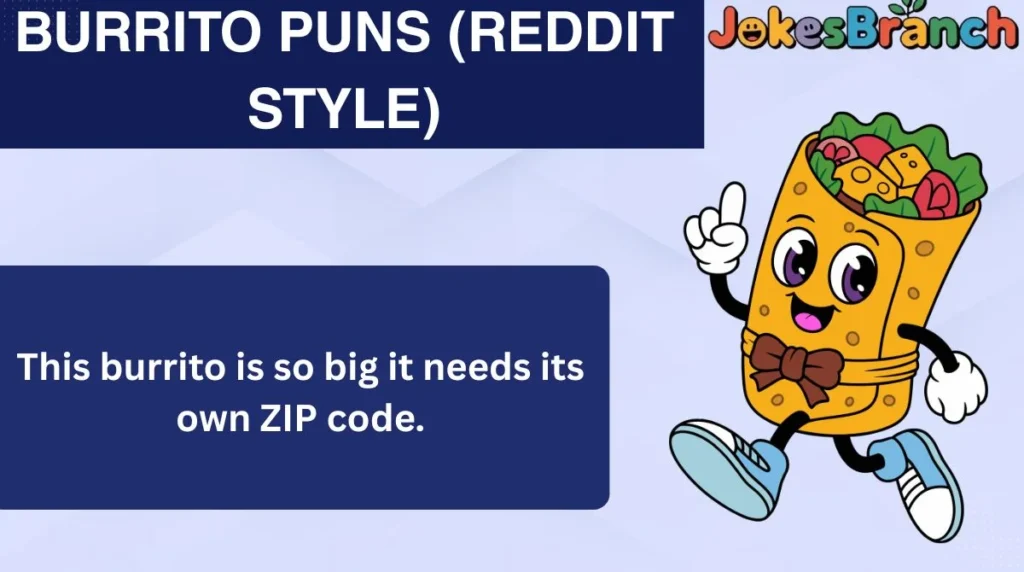 Burrito Puns (Reddit Style)