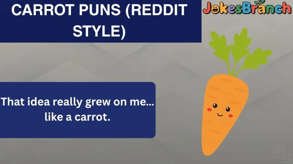 Carrot Puns (Reddit Style)