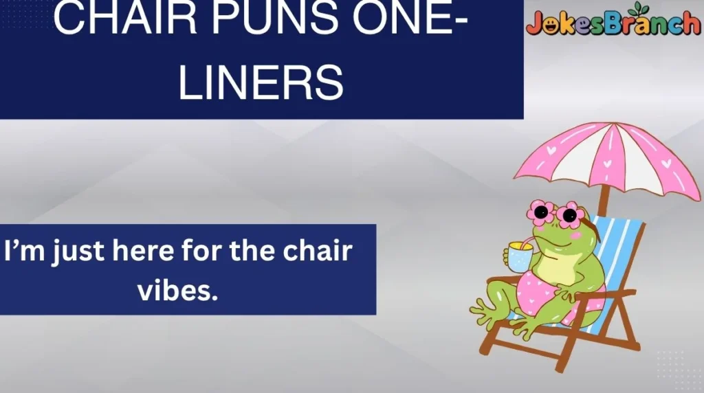 Chair Puns One-Liners