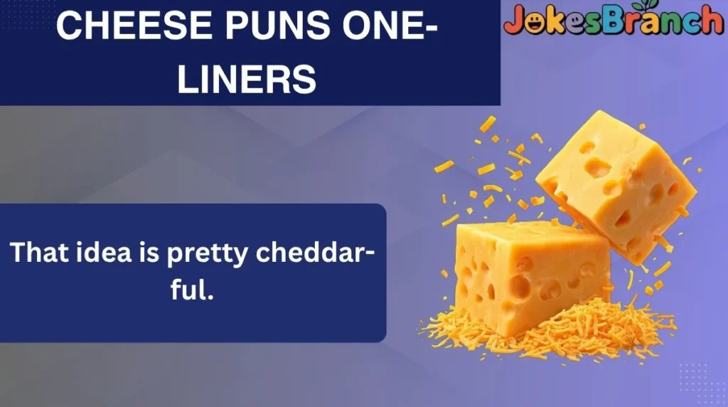 Cheese Puns One-Liners