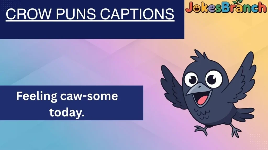 Crow Puns Captions