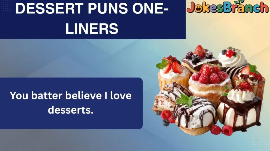 Dessert Puns One-Liners
