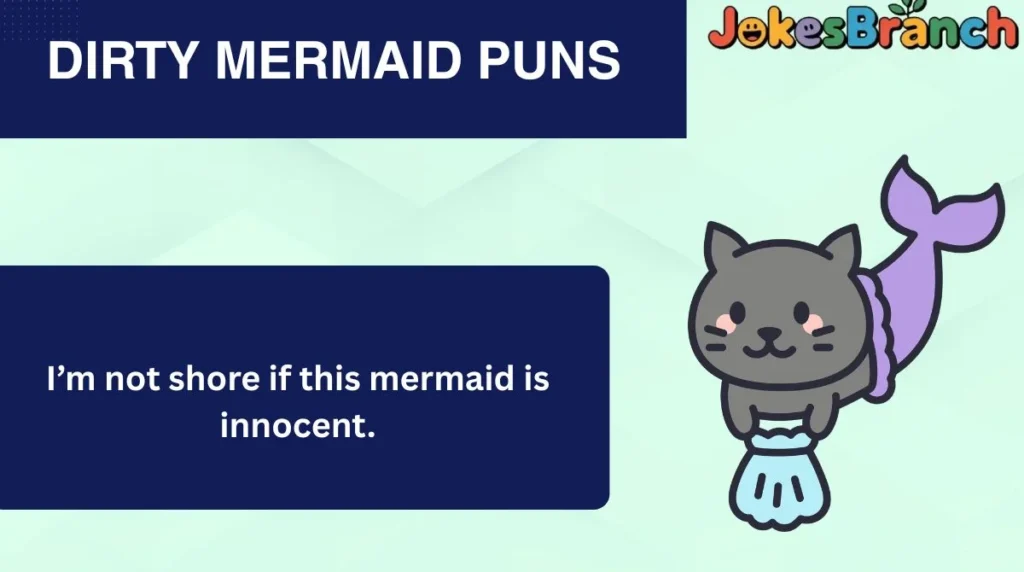 Dirty Mermaid Puns