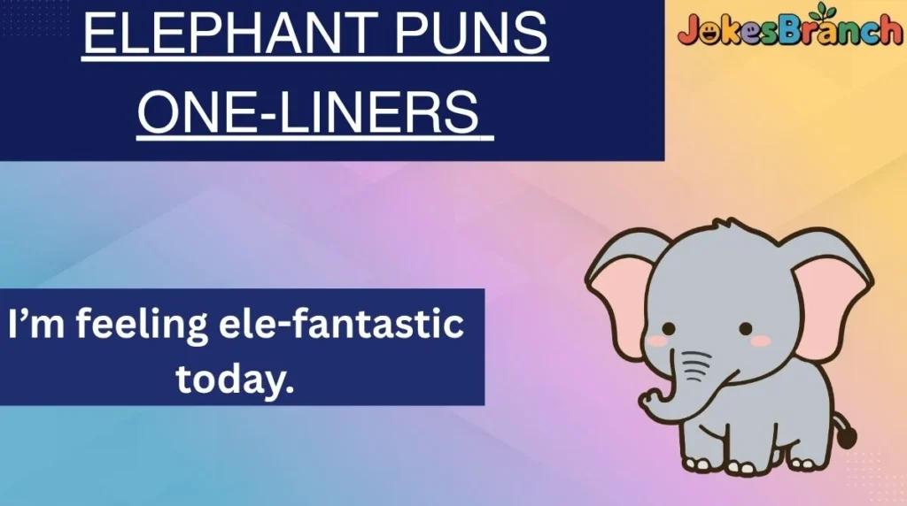 Elephant Puns One-Liners