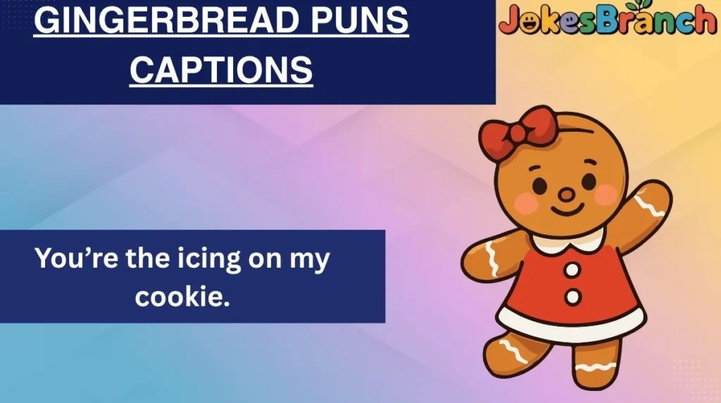 Gingerbread Puns Captions
