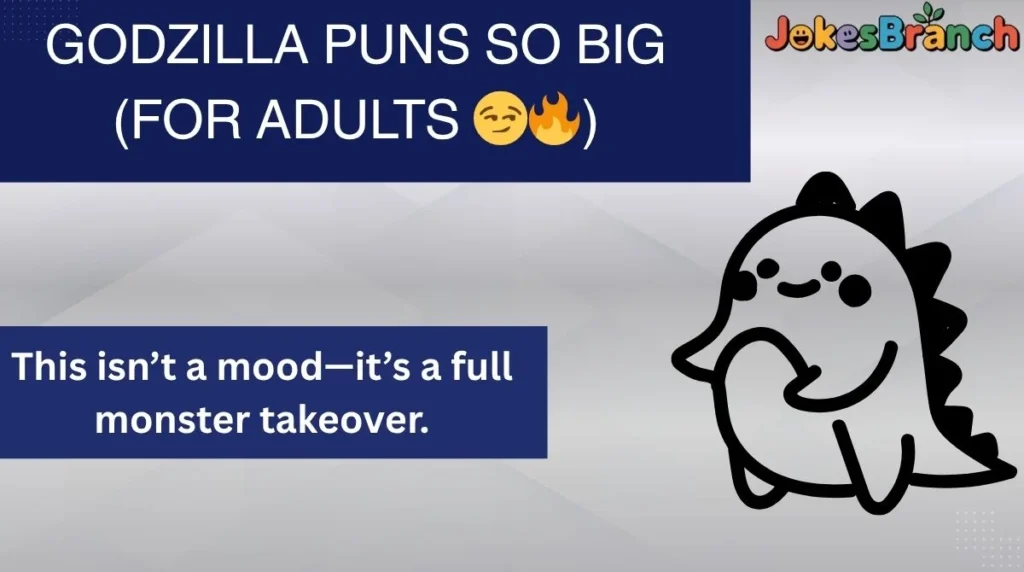 Godzilla Puns So Big (For Adults šš„)