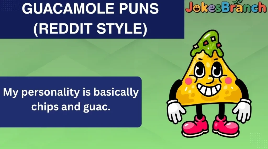 Guacamole Puns (Reddit Style)