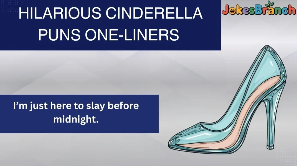 Hilarious Cinderella Puns One-Liners