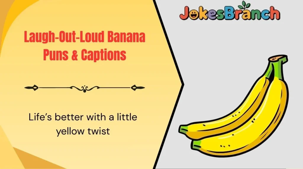 Laugh-Out-Loud Banana Puns & Captions