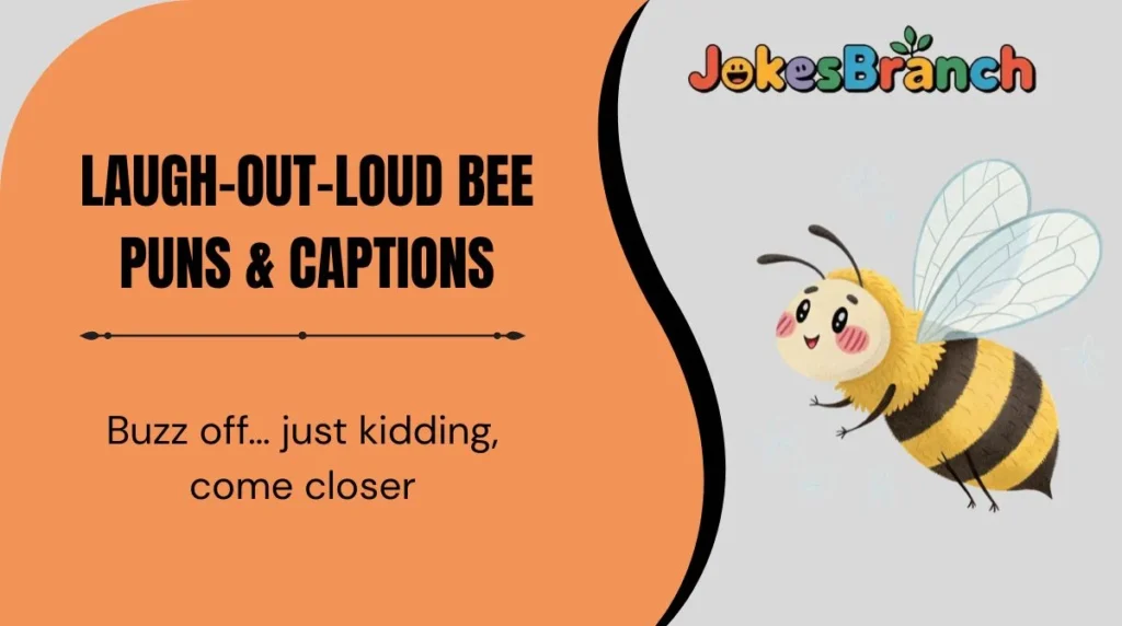 Laugh-Out-Loud Bee Puns & Captions