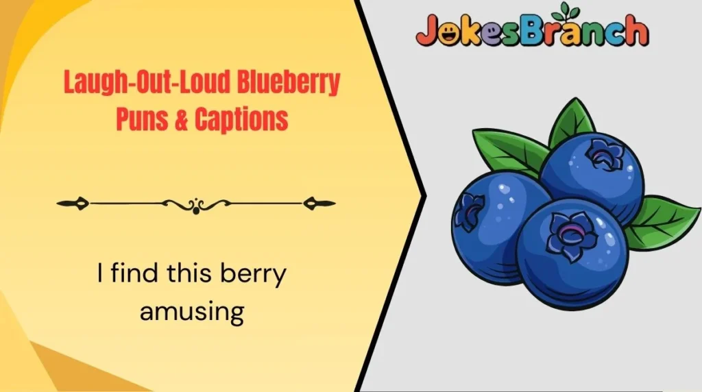 Laugh-Out-Loud Blueberry Puns & Captions