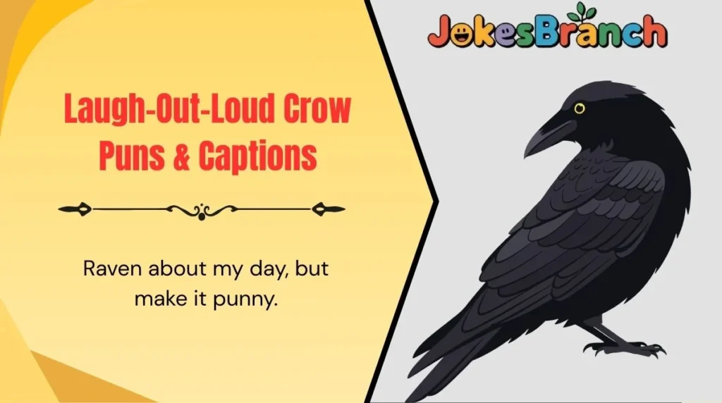 Laugh-Out-Loud Crow Puns & Captions