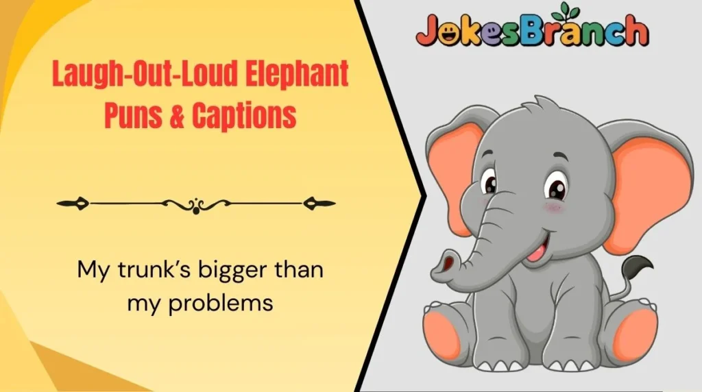 Laugh-Out-Loud Elephant Puns & Captions