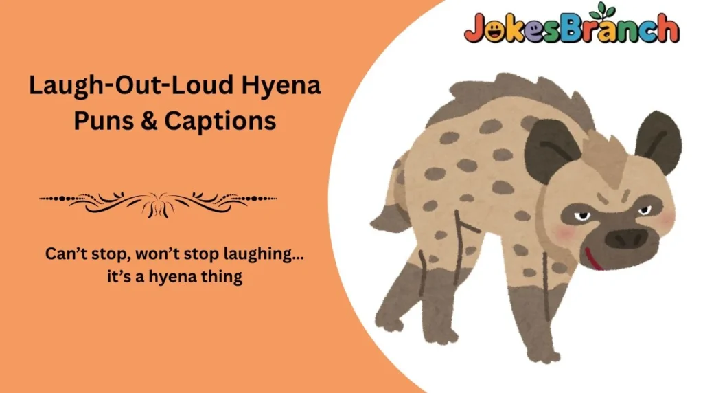 Laugh-Out-Loud Hyena Puns & Captions