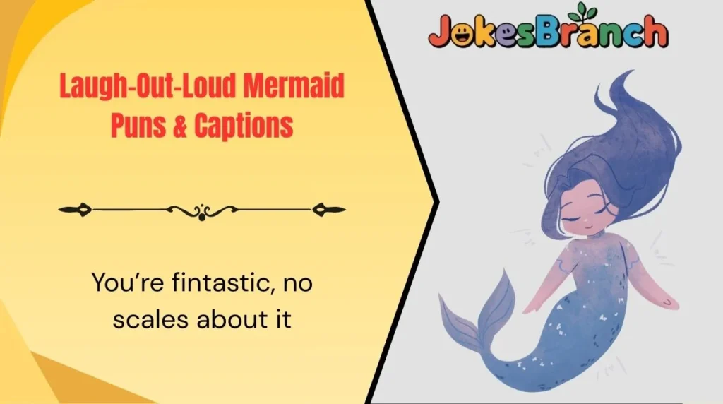 Laugh-Out-Loud Mermaid Puns & Captions