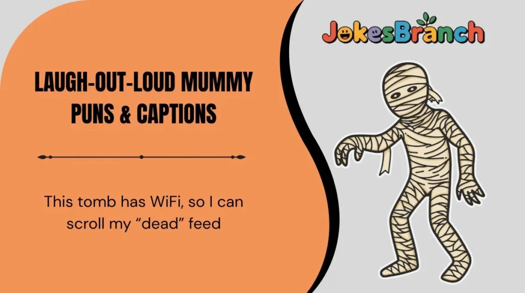 Laugh-Out-Loud Mummy Puns & Captions
