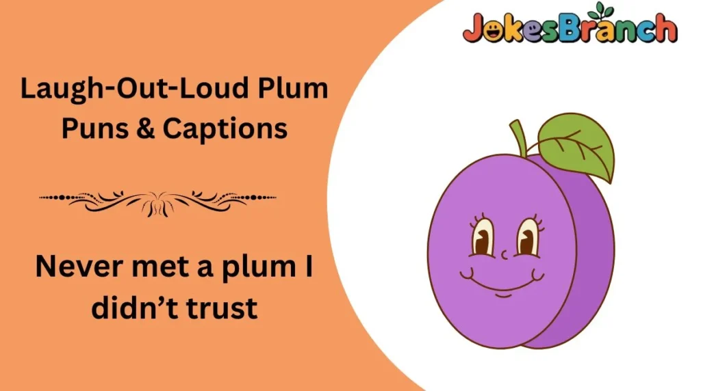 Laugh-Out-Loud Plum Puns & Captions