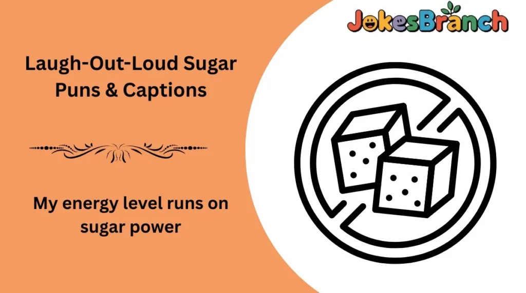 Laugh-Out-Loud Sugar Puns & Captions
