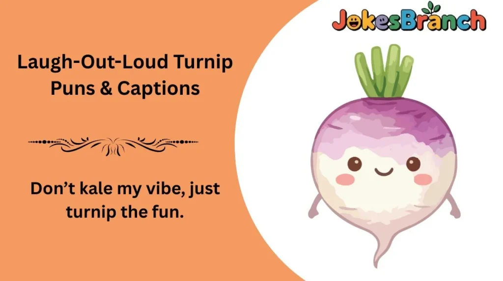 Laugh-Out-Loud Turnip Puns & Captions