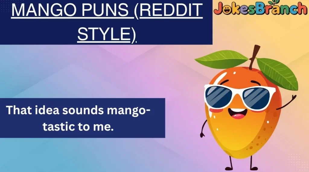 Mango Puns (Reddit Style)