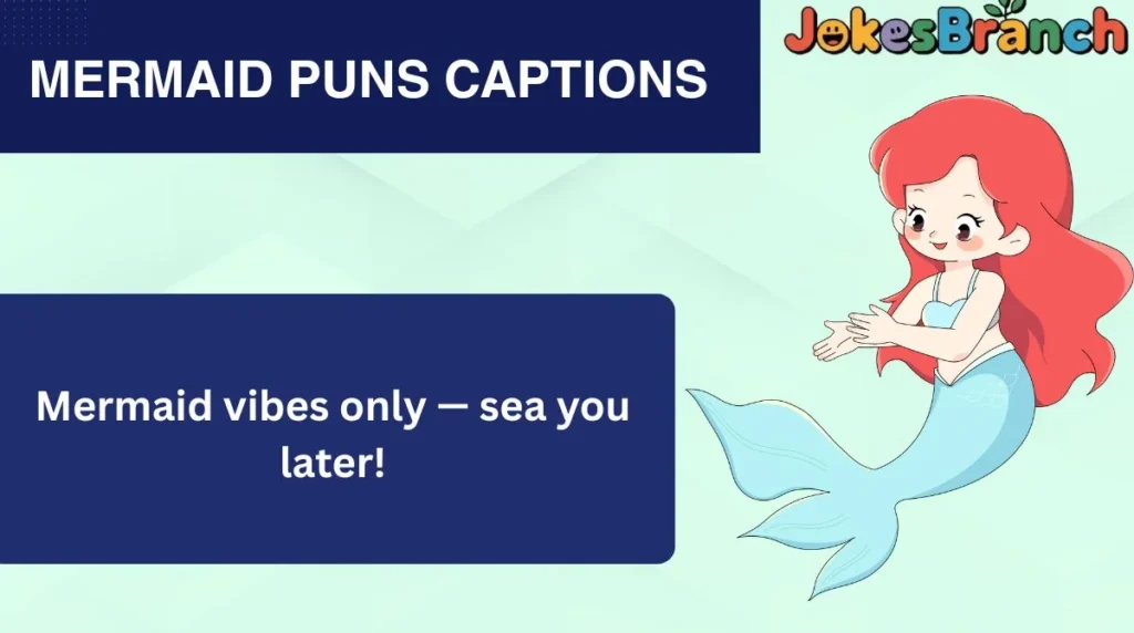 Mermaid Puns Captions