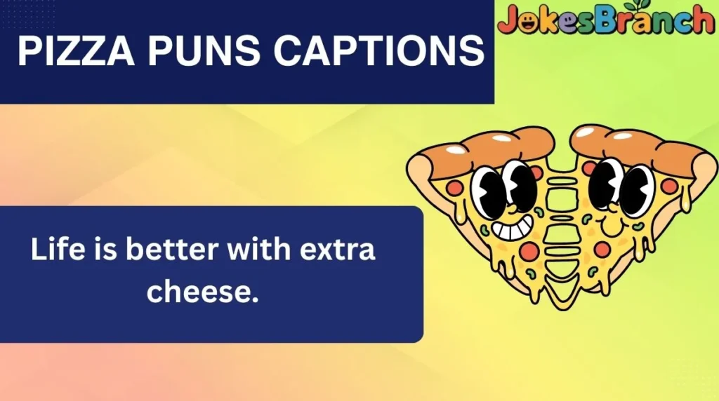 Pizza Puns Captions