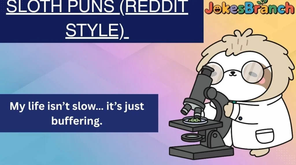 Sloth Puns (Reddit Style)