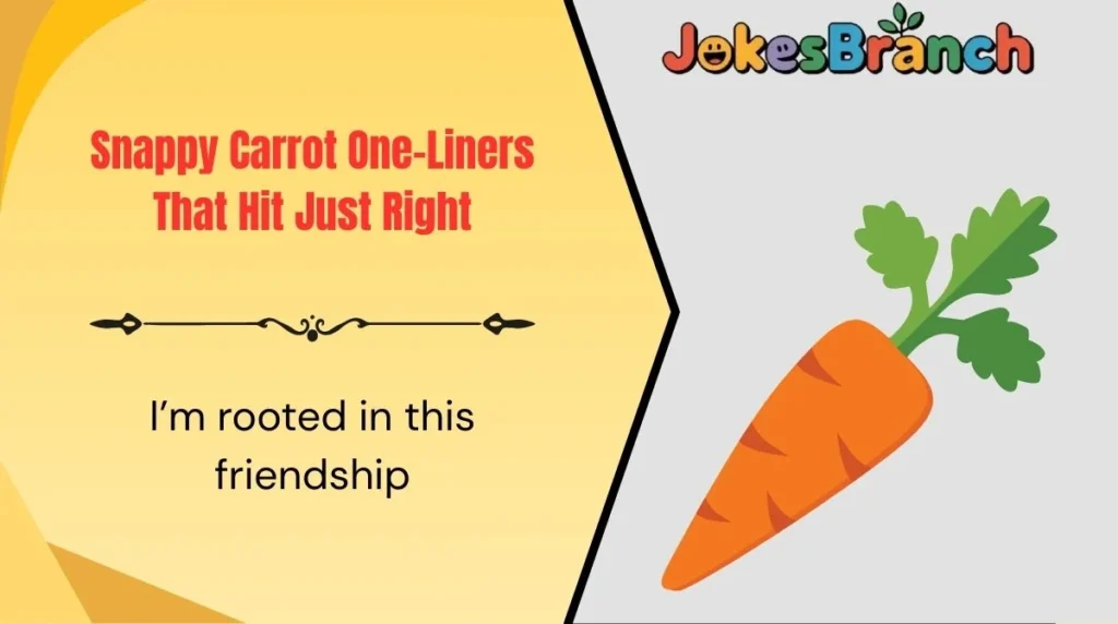 Snappy Carrot One-Liners That Hit Just Right