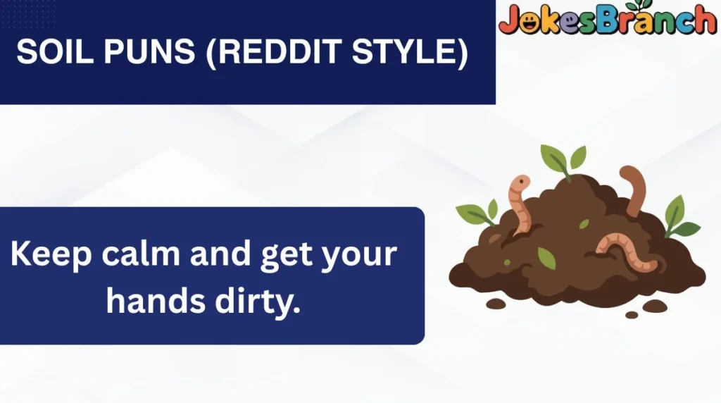 Soil Puns (Reddit Style)