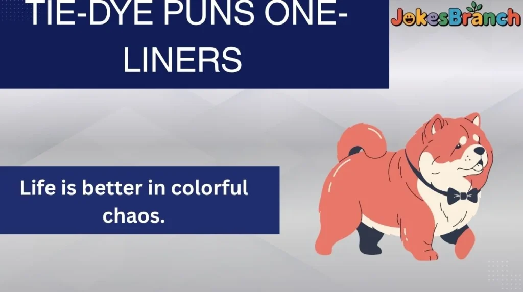 Tie-Dye Puns One-Liners