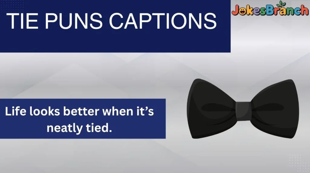 Tie Puns Captions