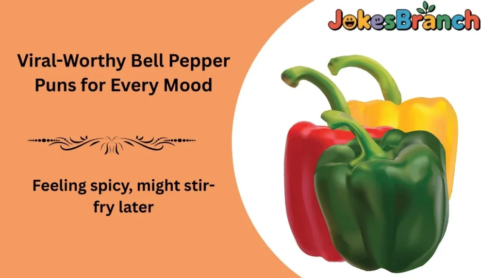 Viral-Worthy Bell Pepper Puns for Every Mood