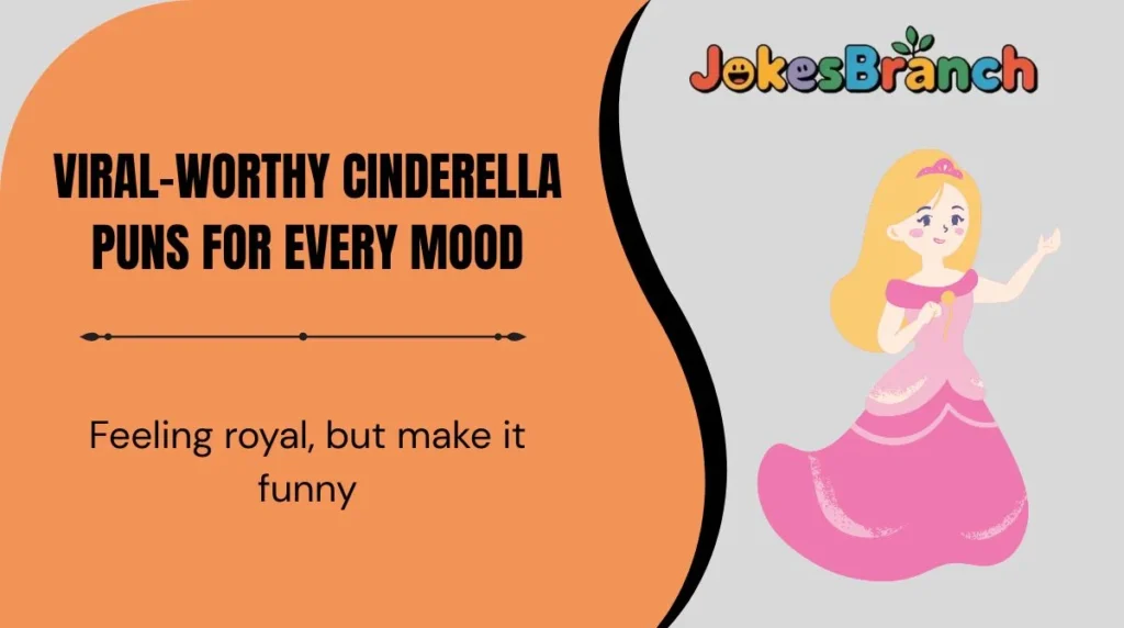 Viral-Worthy Cinderella Puns for Every Mood