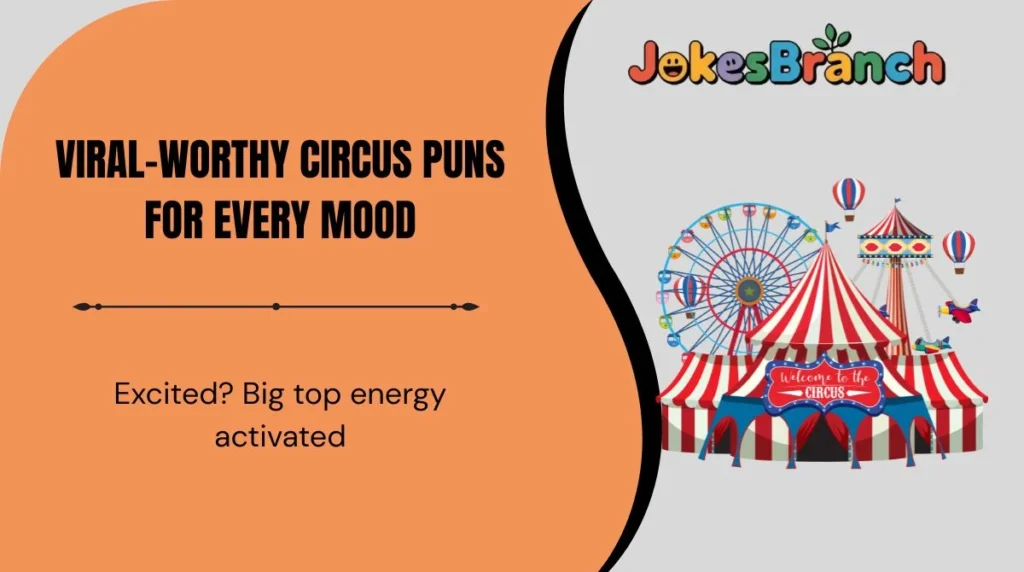 Viral-Worthy Circus Puns for Every Mood