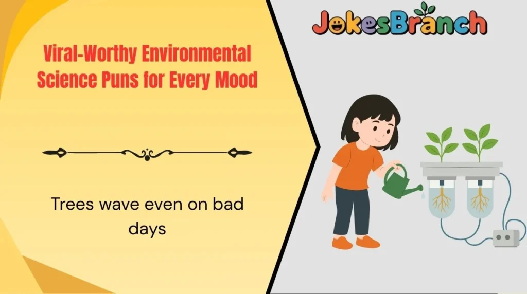 Viral-Worthy Environmental Science Puns for Every Mood