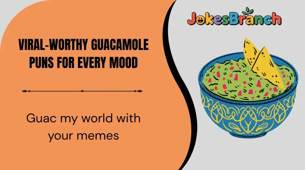 Viral-Worthy Guacamole Puns for Every Mood