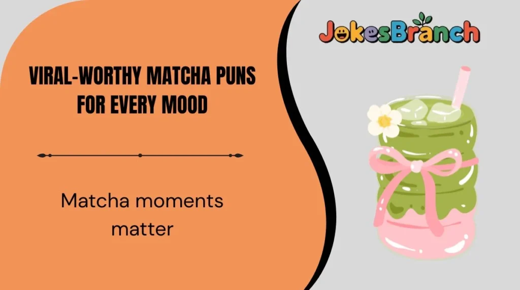 Viral-Worthy Matcha Puns for Every Mood
