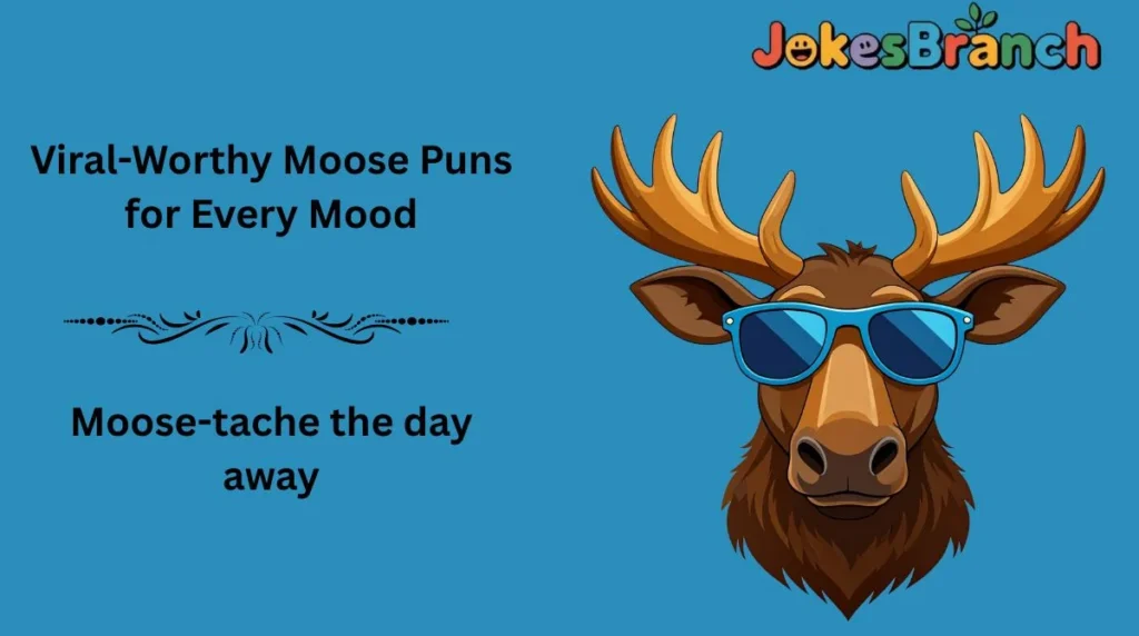 Viral-Worthy Moose Puns for Every Mood
