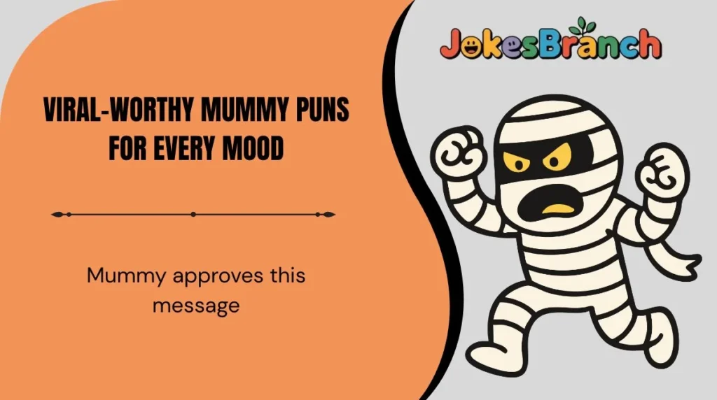 Viral-Worthy Mummy Puns for Every Mood