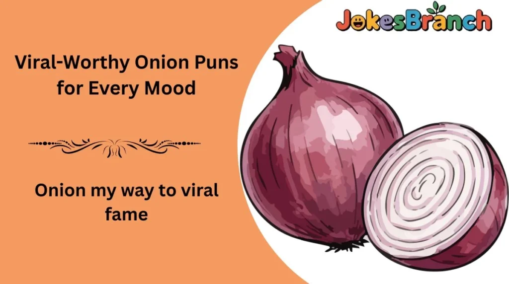 Viral-Worthy Onion Puns for Every Mood