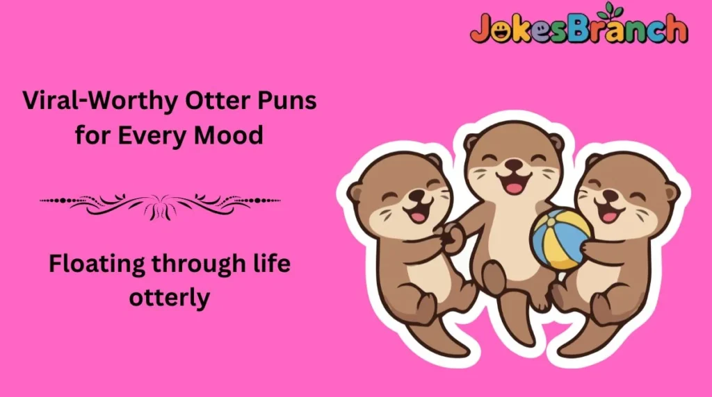 Viral-Worthy Otter Puns for Every Mood