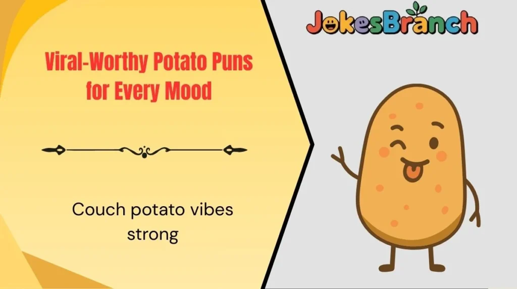 Viral-Worthy Potato Puns for Every Mood