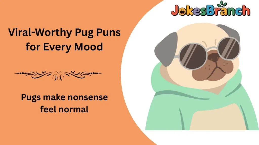 Viral-Worthy Pug Puns for Every Mood